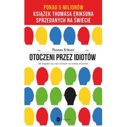 Otoczeni przez idiotów. Jak dogadać się z tymi, których nie możesz zrozumieć Thomas Erikson motyleksiazkowe.pl
