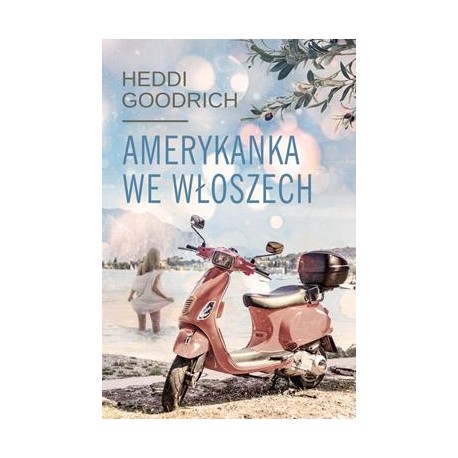 Amerykanka we Włoszech Heddi Goodrich motyleksiazkowe.pl