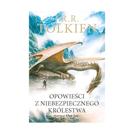 Opowieści z niebezpiecznego królestwa wersja ilustrowana Tolkien motyleksiazkowe.pl