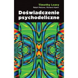 Doświadczenie psychodeliczne Timothy Leary, Ralph Metzner, Richard Alpert motyleksiazkowe.pl
