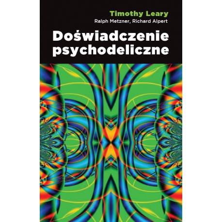 Doświadczenie psychodeliczne Timothy Leary, Ralph Metzner, Richard Alpert motyleksiazkowe.pl