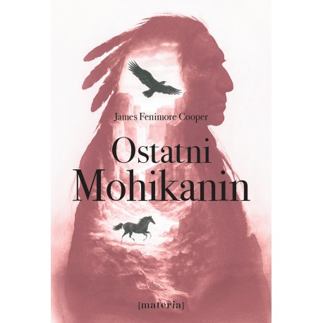 Ostatni Mohikanin James Fenimore Cooper motyleksiazkowe.pl