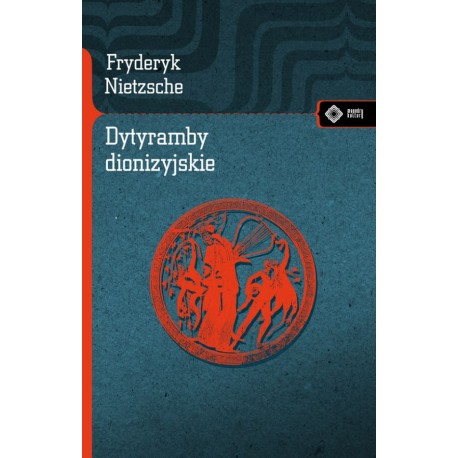 Dytyramby dionizyjskie Fryderyk Nietzsche motyleksiazkowe.pl