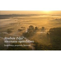 Studnia Zdjęć – nieznane sąsiedztwo, krajobrazy, przyroda, historia