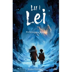 Lu i Lei. Prehistoryczna przygoda Stefan Dziekoński motyleksiazkowe.pl