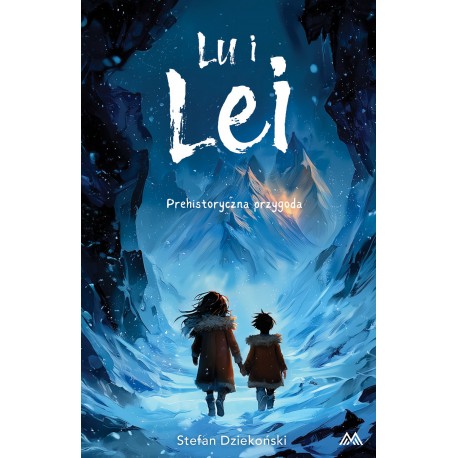 Lu i Lei. Prehistoryczna przygoda Stefan Dziekoński motyleksiazkowe.pl