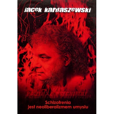 Schizofrenia jest neoliberalizmem umysłu