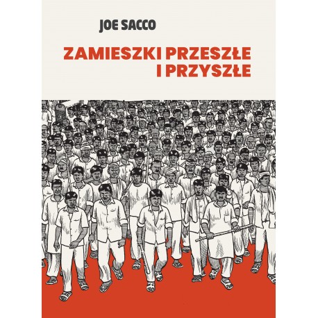 Zamieszki przeszłe i przyszłe Joe Sacco motyleksiazkowe.pl
