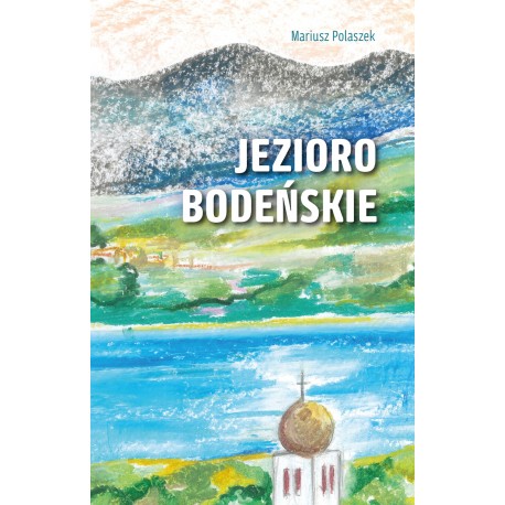 Jezioro Bodeńskie Mariusz Polaszek motyleksiazkowe.pl