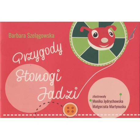 Przygody Stonogi Jadzi Barbara Szelągowska motyleksiazkowe.pl