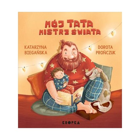 Mój Tata Mistrz Świata Katarzyna Biegańska Dorota Prończuk motyleksiazkowe.pl