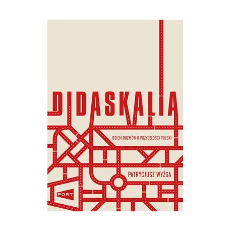 Didaskalia. Osiem rozmów o przyszłości Polski Patrycjusz Wyżga motyleksiazkowe.pl