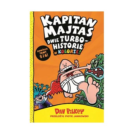 Kapitan Majtas Dwie turbohistorie w kolorze. Tom 5 i 6 Dav Pilkey motyleksiazkowe.pl