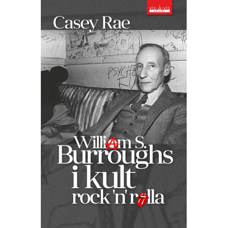 William S. Burroughs i kult Rock'n'Rolla Casey Rae motyleksiazkowe.pl