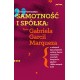 SAMOTNOŚĆ I SPÓŁKA: Życie Gabriela Garcii Marqueza Silvana Paternostro motyleksiazkowe.pl