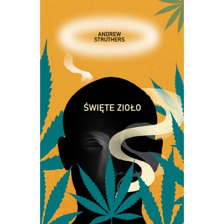 Święte zioło. Diabelski chwast Andrew Struthers motyleksiazkowe.pl