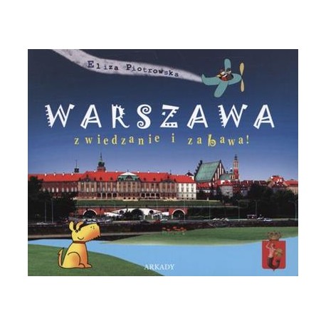 Warszawa zwiedzanie i zabawa Eliza Piotrowska motyleksiazkowe.pl