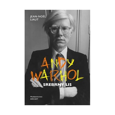 Andy Warhol. Srebrny lis Jean Noel Liaut motyleksiazkowe.pl