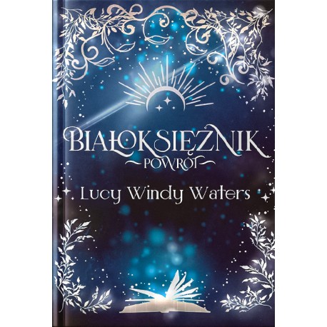 Białoksiężnik Powrót Lucy Windy Waters motyleksiazkowe.pl