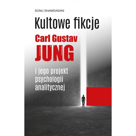 Kultowe fikcje. C.G. Jung i jego projekt psychologii