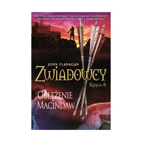 Zwiadowcy 6. Oblężenie Macindaw John Flanagan motyleksiazkowe.pl