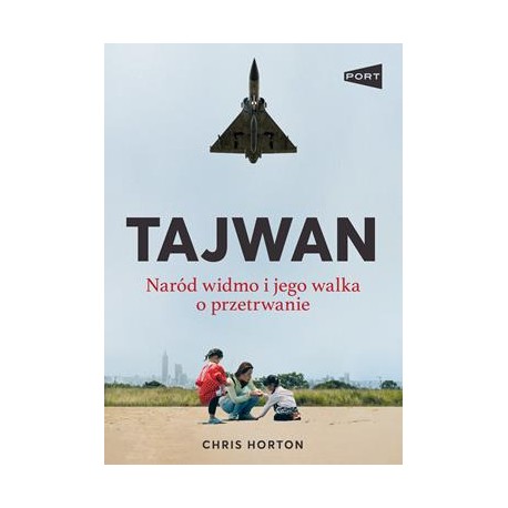 Tajwan. Naród widmo i jego walka o przetrwanie Chris Horton motyleksiazkowe.pl