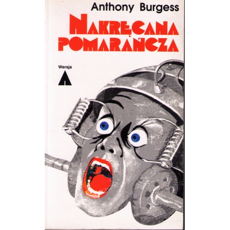 Nakręcana pomarańcza Anthony Burgess motyleksiazkowe.pl
