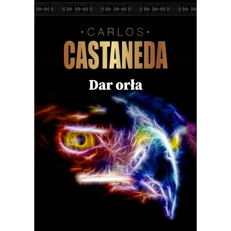 Dar orła Carlos Castaneda motyleksiazkowe.pl