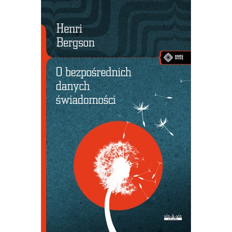 O bezpośrednich danych świadomości Henri Bergson motyleksiazkowe.pl