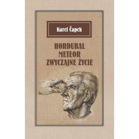 Hordubal Meteor Zwyczajne życie Karel Capek motyleksiazkowe.pl
