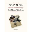 Wspólna obecność Korespondencja Julii Hartwig i Artura Międzyrzeckiego z Anną i Jerzym Turowiczami