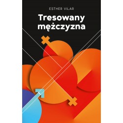 Tresowany mężczyzna Esther Vilar motyleksiazkowe.pl