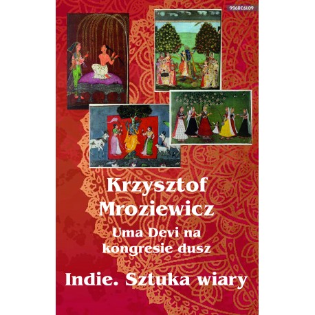 Uma Devi na kongresie dusz. Indie. Sztuka wiary Krzysztof Mroziewicz motyleksiazkowe.pl