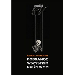 Dobranoc wszystkim nieżywym Mateusz Łukaszczyk motyleksiazkowe.pl