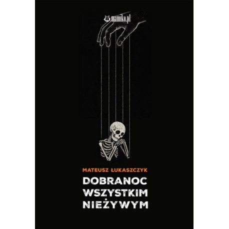 Dobranoc wszystkim nieżywym Mateusz Łukaszczyk motyleksiazkowe.pl