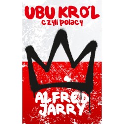 Ubu Król czyli Polacy Alfred Jarry motyleksiazkowe.pl