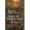 Miecze Watykanu. Refleksje i polemiki świadka zła
