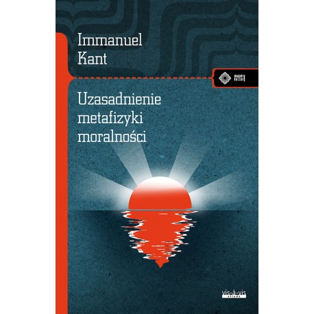 Uzasadnienie metafizyki moralności Immanuel Kant motyleksiazkowe.pl