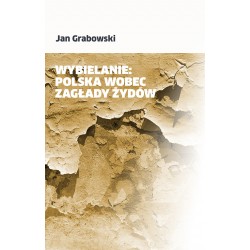 Wybielanie: Polska wobec Zagłady Żydów Jan Grabowski motyleksiazkowe.pl