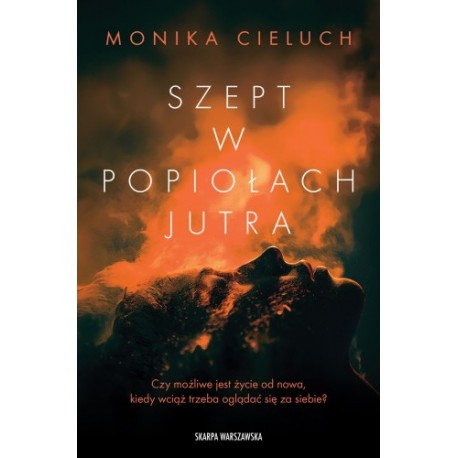 Szept w popiołach jutra Monika Cieluch motyleksiazkowe.pl