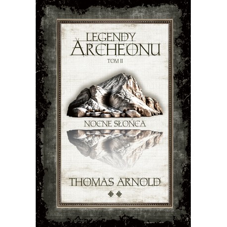 Legendy Archeonu Tom 2. Nocne słońca /ilustrowane brzegi Thomas Arnold motyleksiazkowe.pl