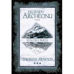 Legendy Archeonu Tom 3. Stalowa burza /ilustrowane brzegi