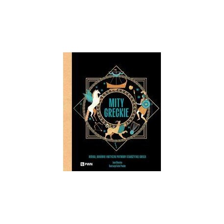 Mity greckie. Herosi, bogowie i mityczne potwory starożytnej Grecji motyleksiazkowe.pl