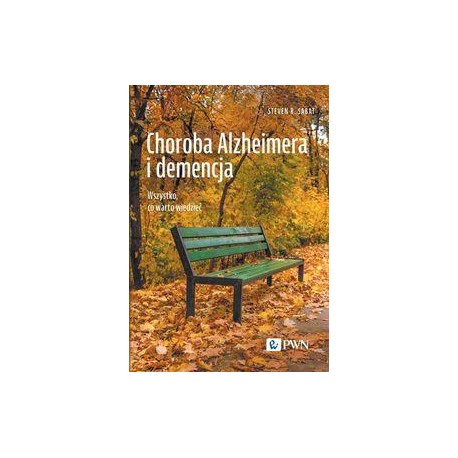 Choroba Alzheimera i demencja. Wszystko co warto wiedzieć Steven R. Sabat motyleksiazkowe.pl