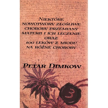 Niektóre nowotwory złośliwe. Choroby przemiany materii i ich leczenie oraz 100 leków z miodu na różne choroby