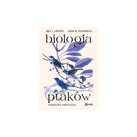 Biologia ptaków. Podręcznik ornitologa motyleksiazkowe.pl