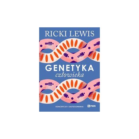 Genetyka człowieka. Koncepcje i zastosowania Ricki Lewis motyleksiazkowe.pl