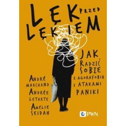 Lęk przed lękiem. Jak radzić sobie z agorafobią i atakami paniki motyleksiazkowe.pl