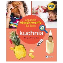 Wspaniałe eksperymenty dla dzieci. Kuchnia Megan Olivia Hall motyleksiazkowe.pl