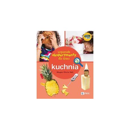 Wspaniałe eksperymenty dla dzieci. Kuchnia Megan Olivia Hall motyleksiazkowe.pl